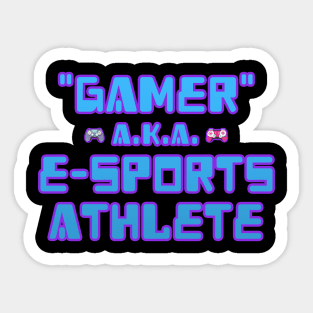 Gamer A.K.A. Esports Athlete Sticker